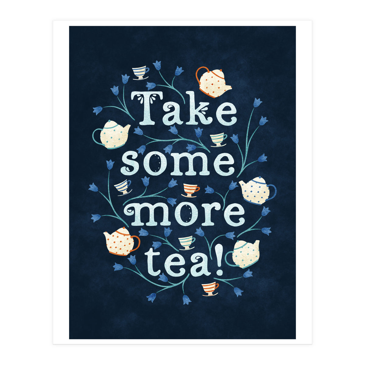 Take Some More Tea (Print Only)