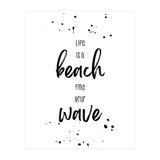 Life is a beach. Find your wave. (Print Only) thumbnail