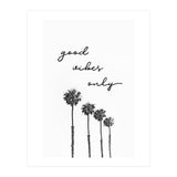 GOOD VIBES ONLY Dreaming under palm trees (Print Only) thumbnail