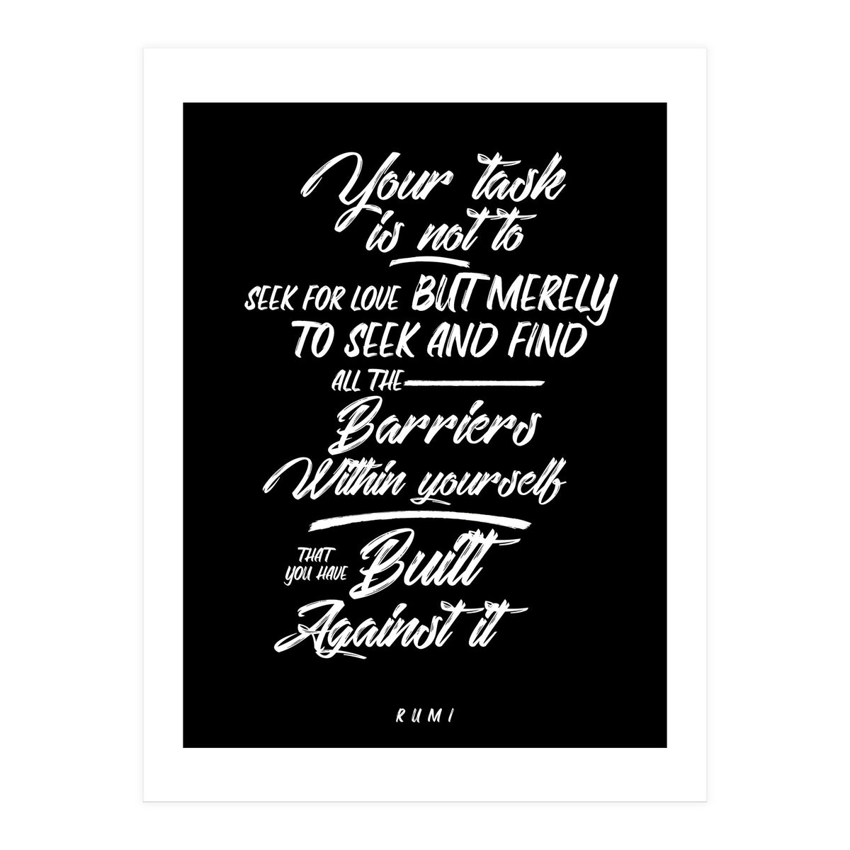 Don't Seek For Love - Rumi Quote Typography (Print Only)