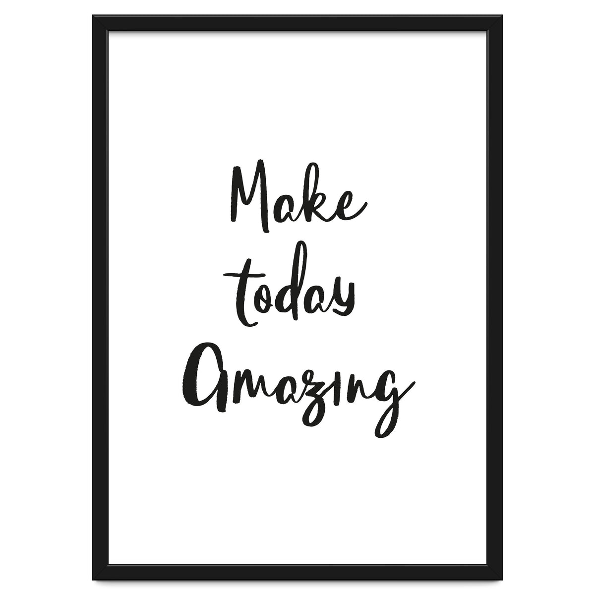 Make Today Amazing