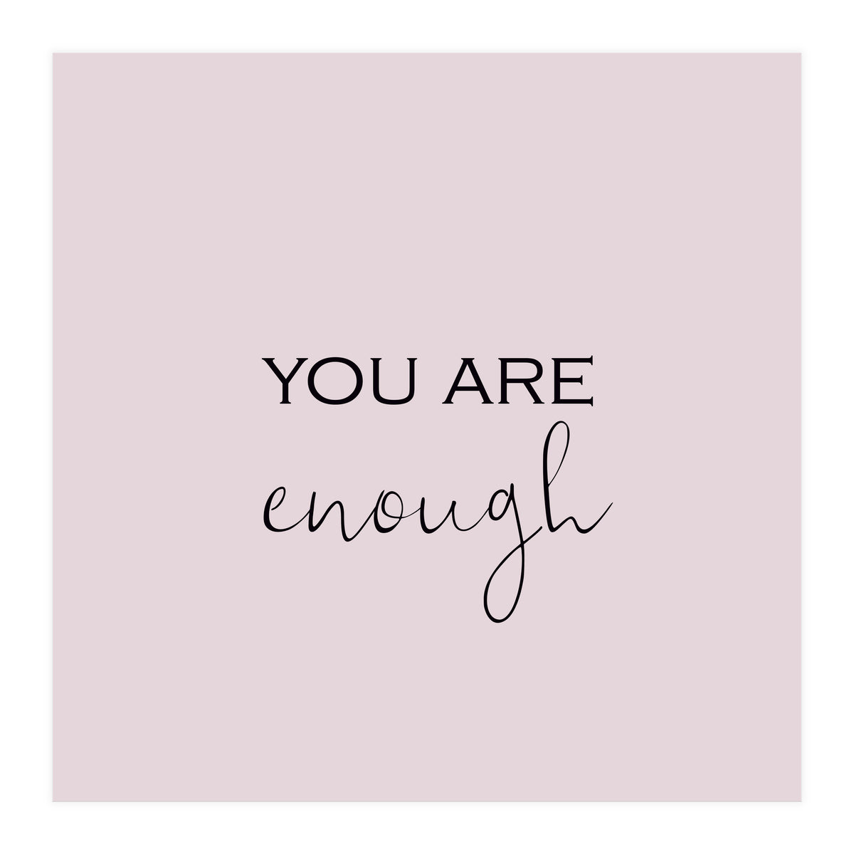 Enough  (Print Only)