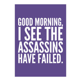 Good Morning I See The Assasins Have Failed Ultra Violet (Print Only) thumbnail