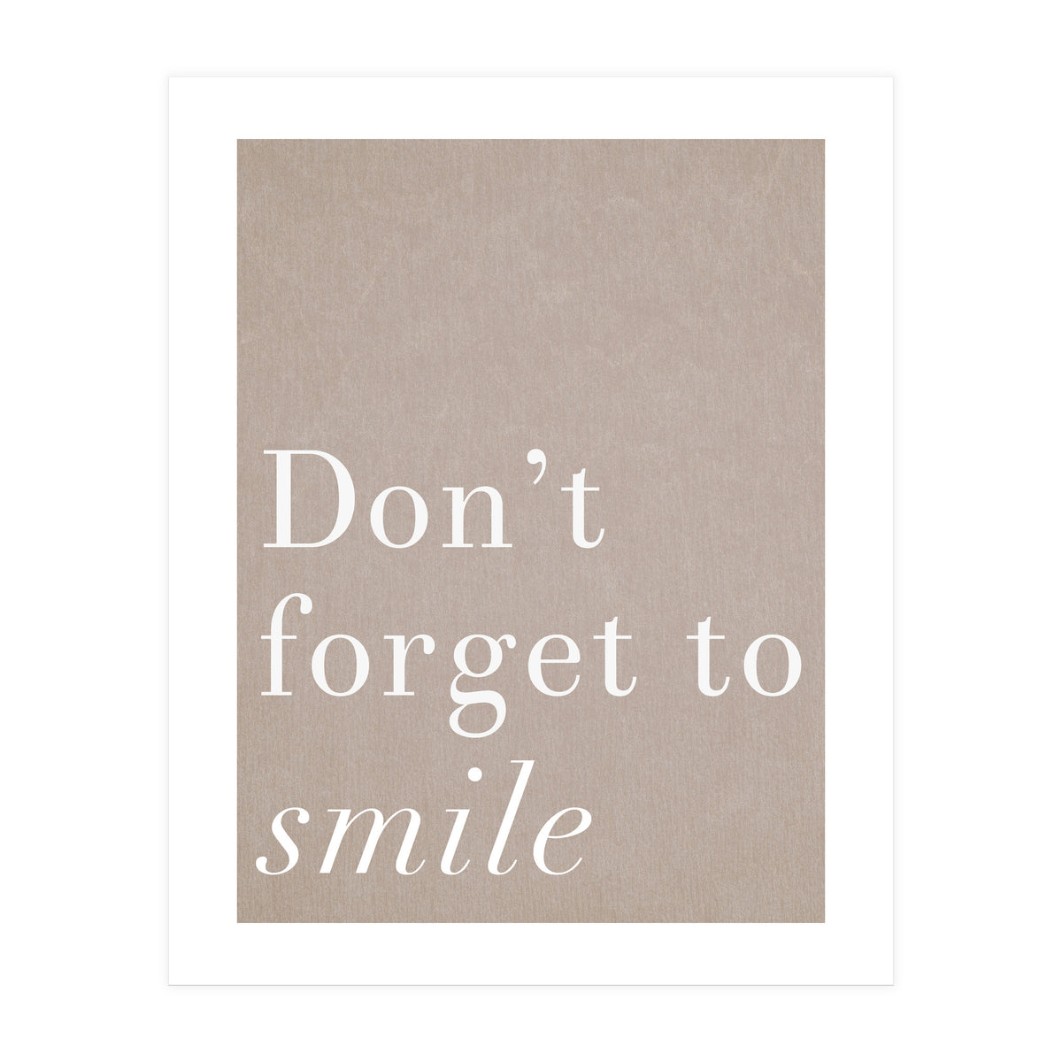 Don't Forget To Smile (Print Only)