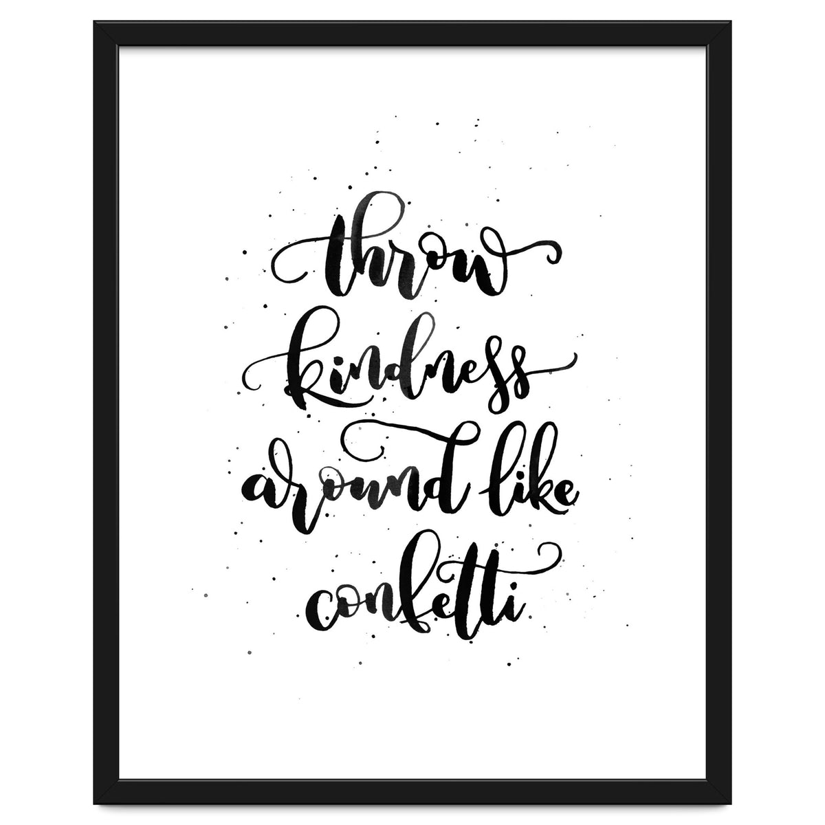 Throw Kindness Around Like Confetti