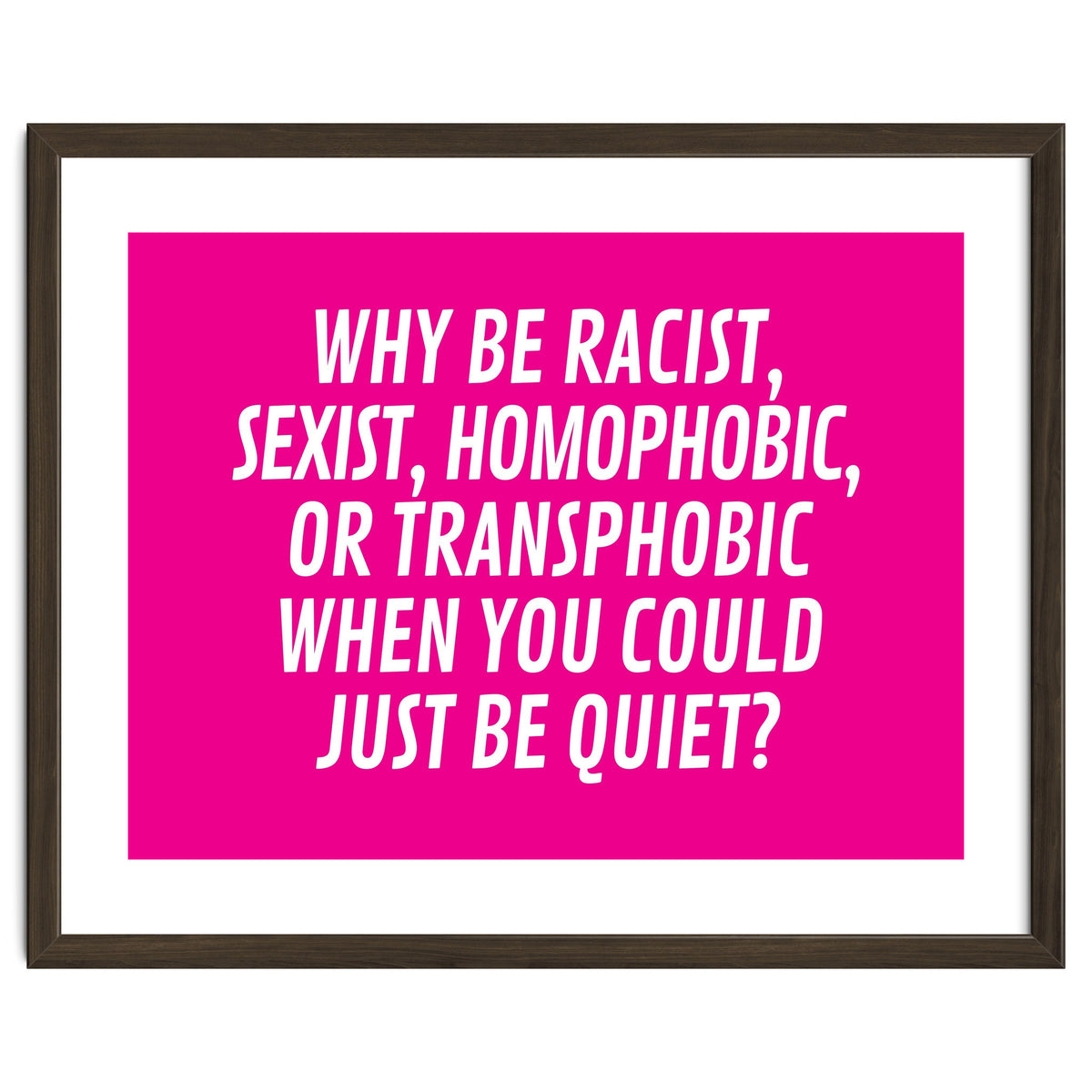 Why Be Racist, Sexist, Homophobic, Or Transphobic When You Could Just Be Quiet Pink