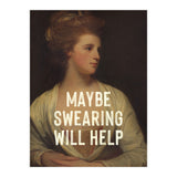 Maybe Swearing Will Help (Print Only) thumbnail
