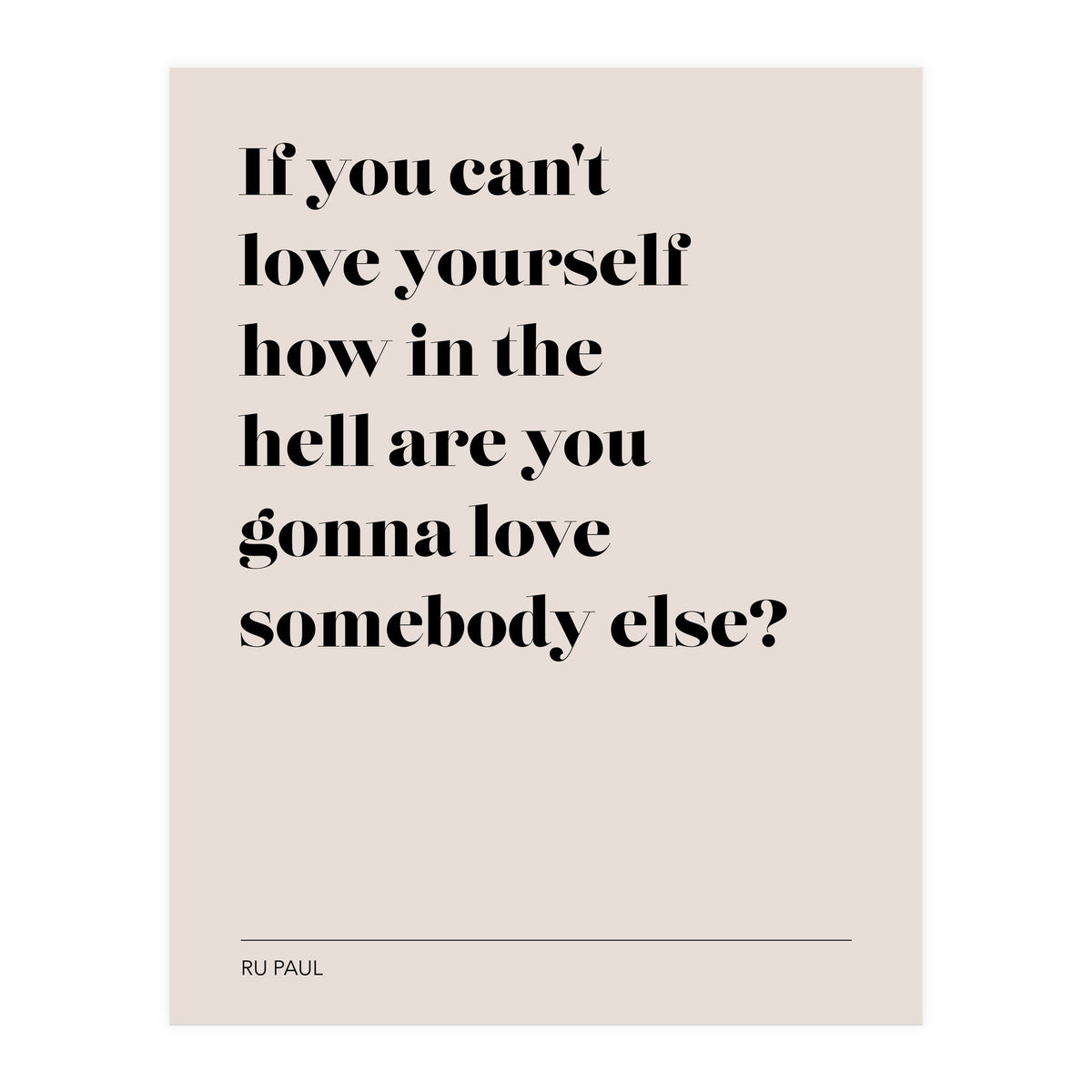 Ru Paul Quote (Print Only)