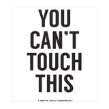You Cant Touch This White (Print Only) thumbnail