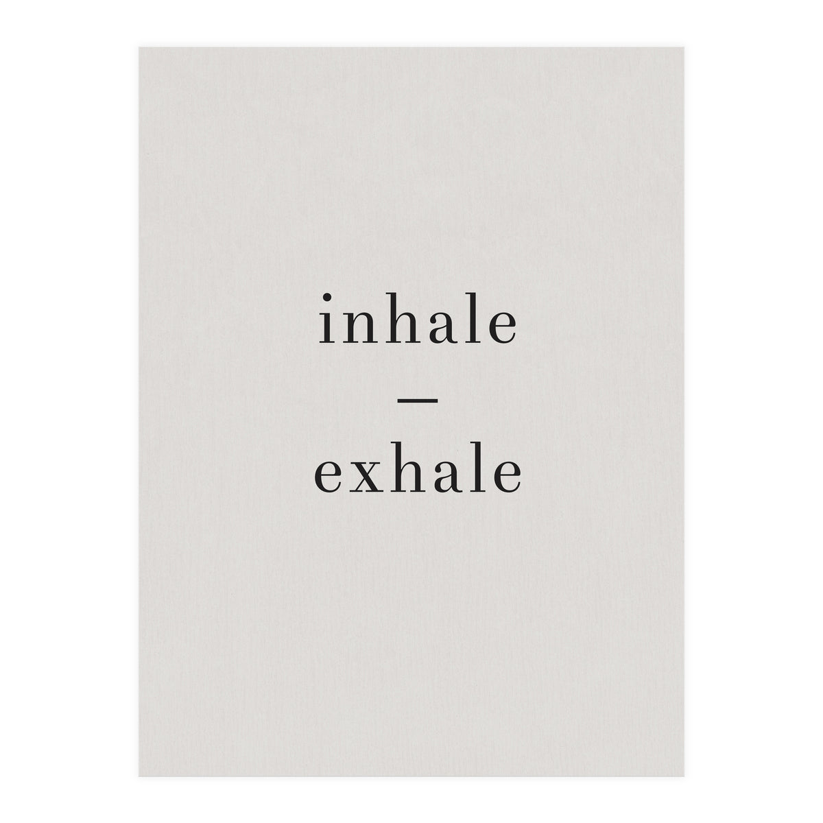 Inhale Exhale Grey Yoga (Print Only)