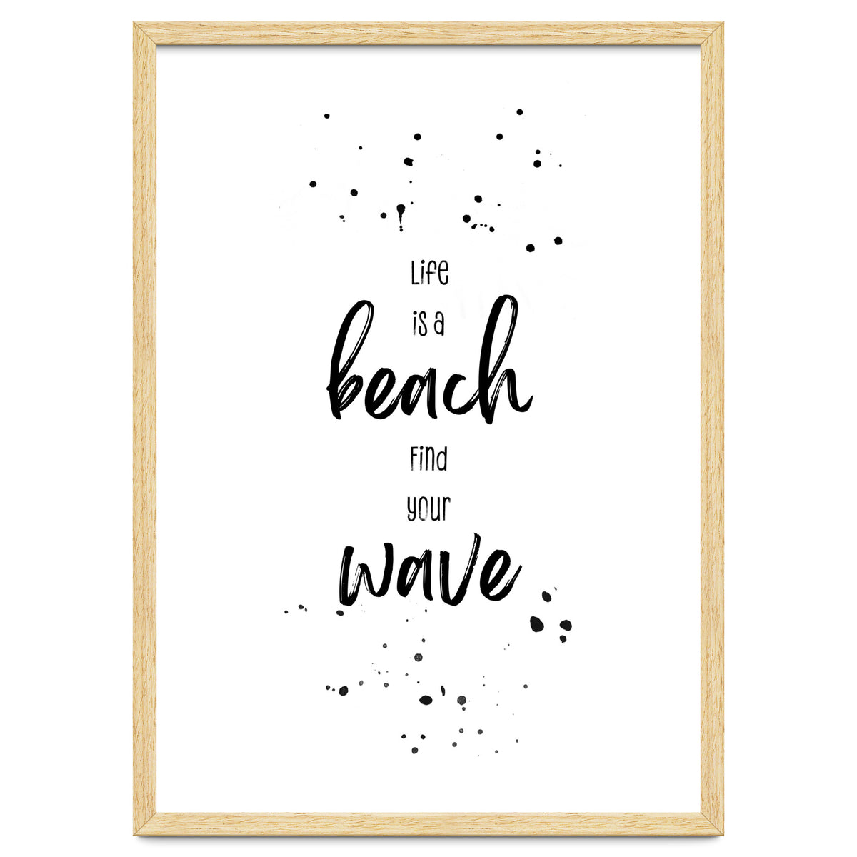 Life is a beach. Find your wave.