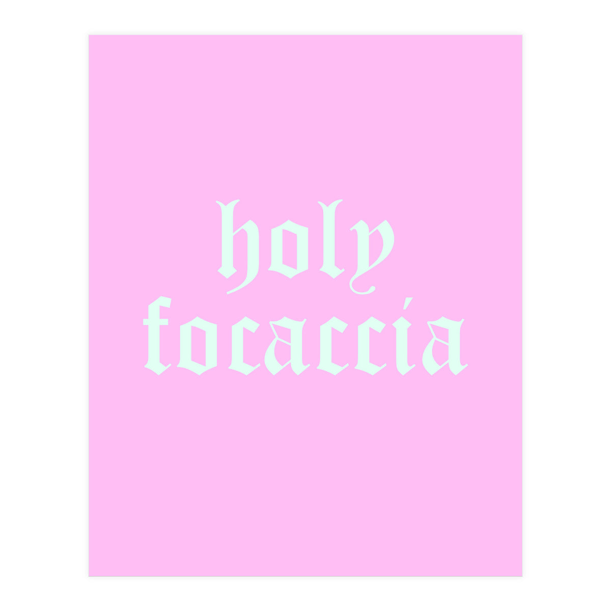 Holy Focaccia (Print Only)