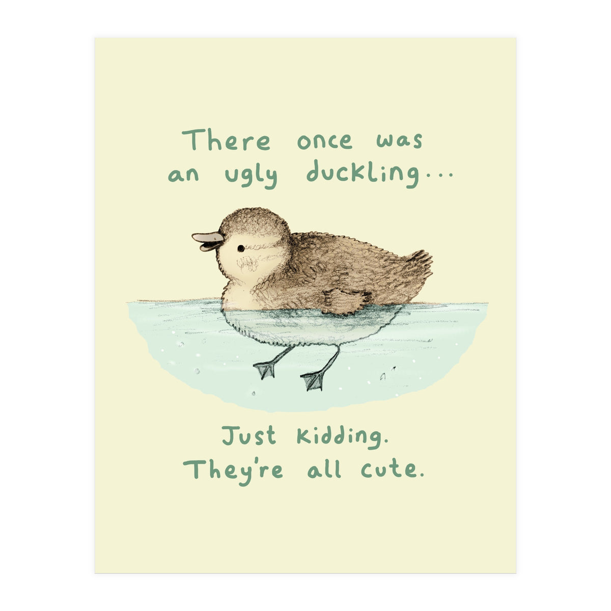 Ugly Duckling (Print Only)