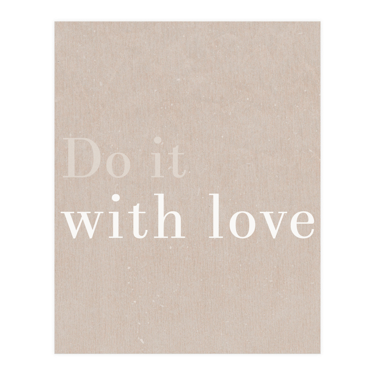 Do It With Love, Beige (Print Only)