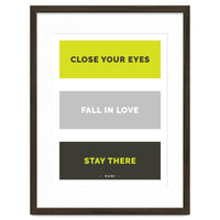 Close Your Eye, Fall In Love, Stay There - Rumi Quote Typography