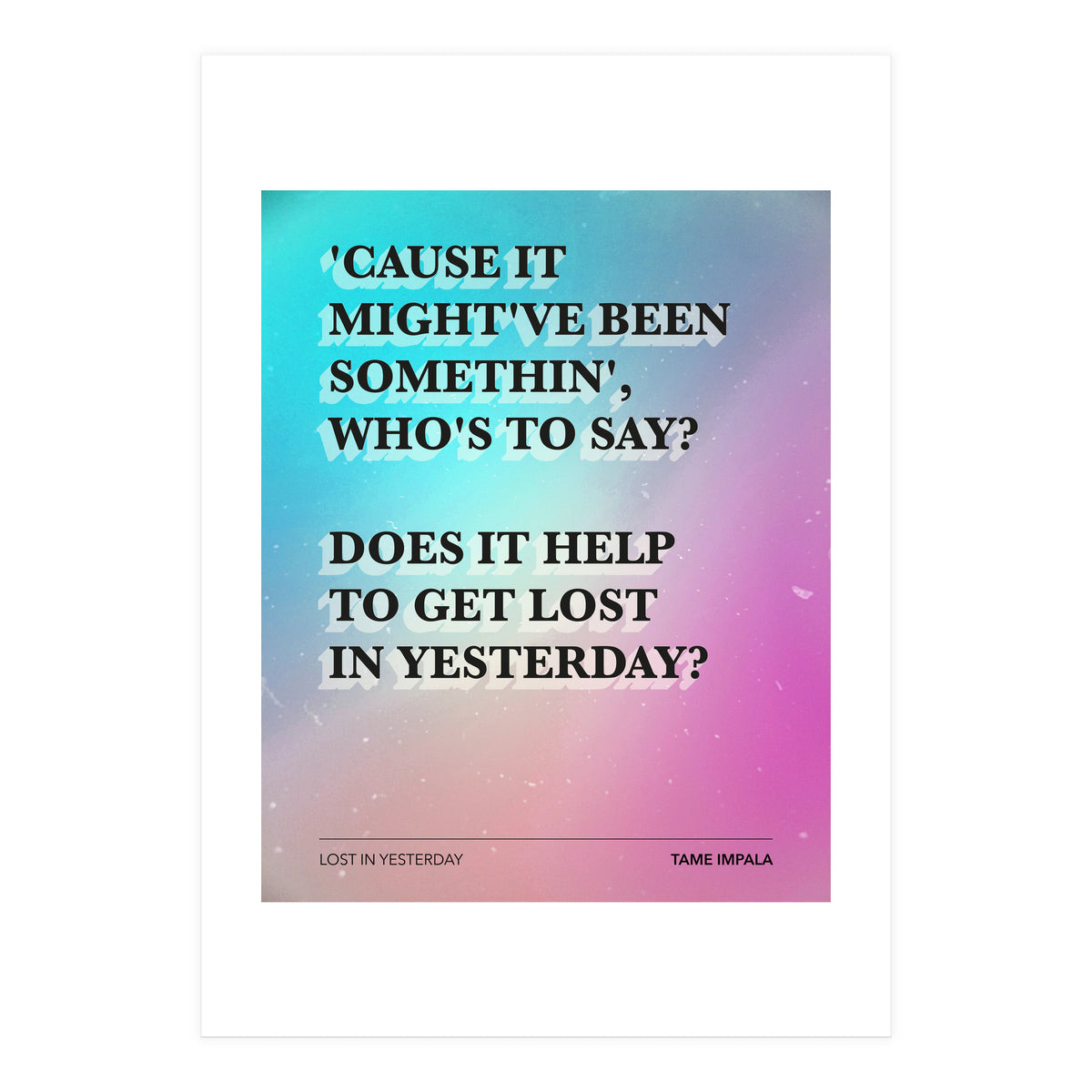 Tame Impala - Lost In Yesterday (Print Only)