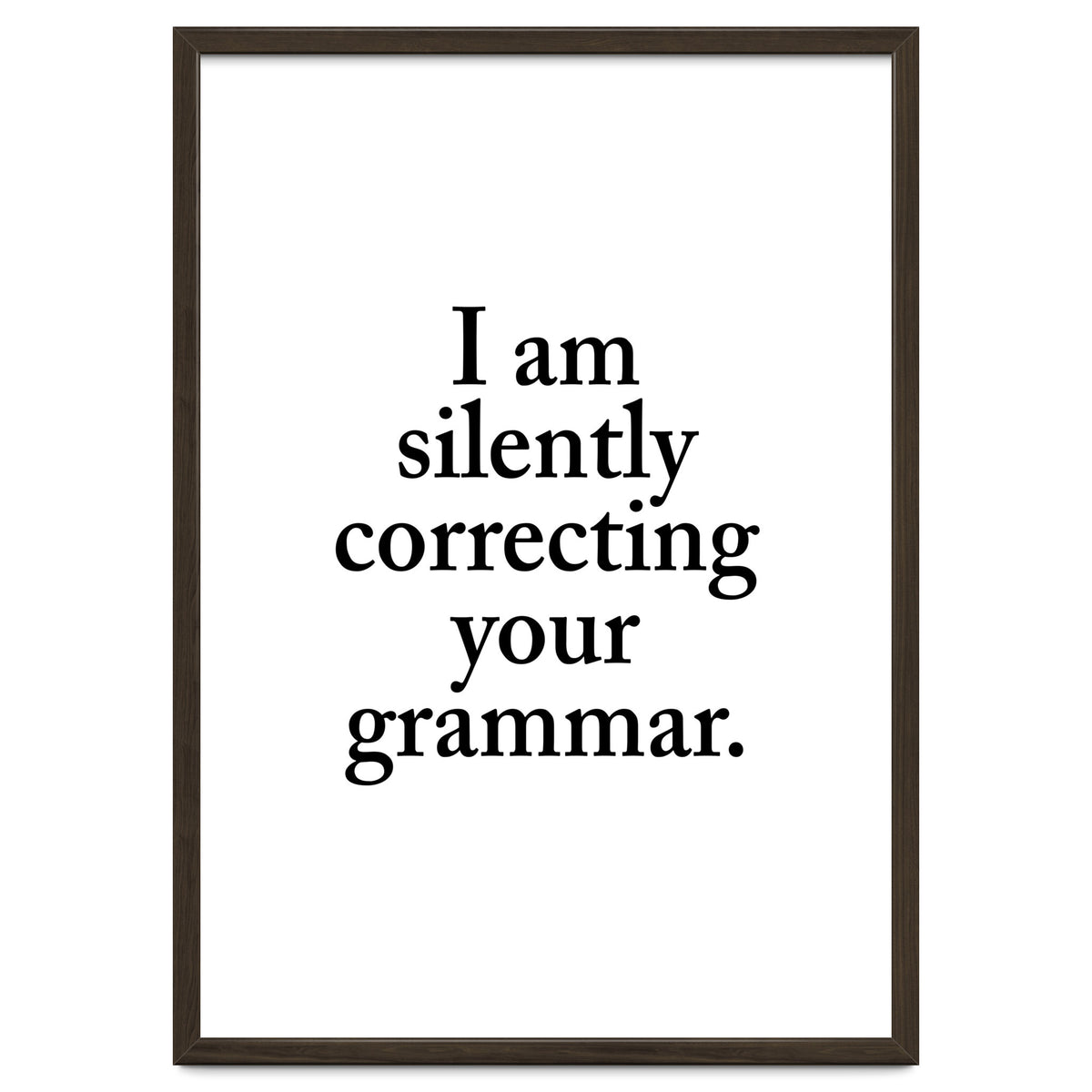 I Am Silently Correcting Your Grammar