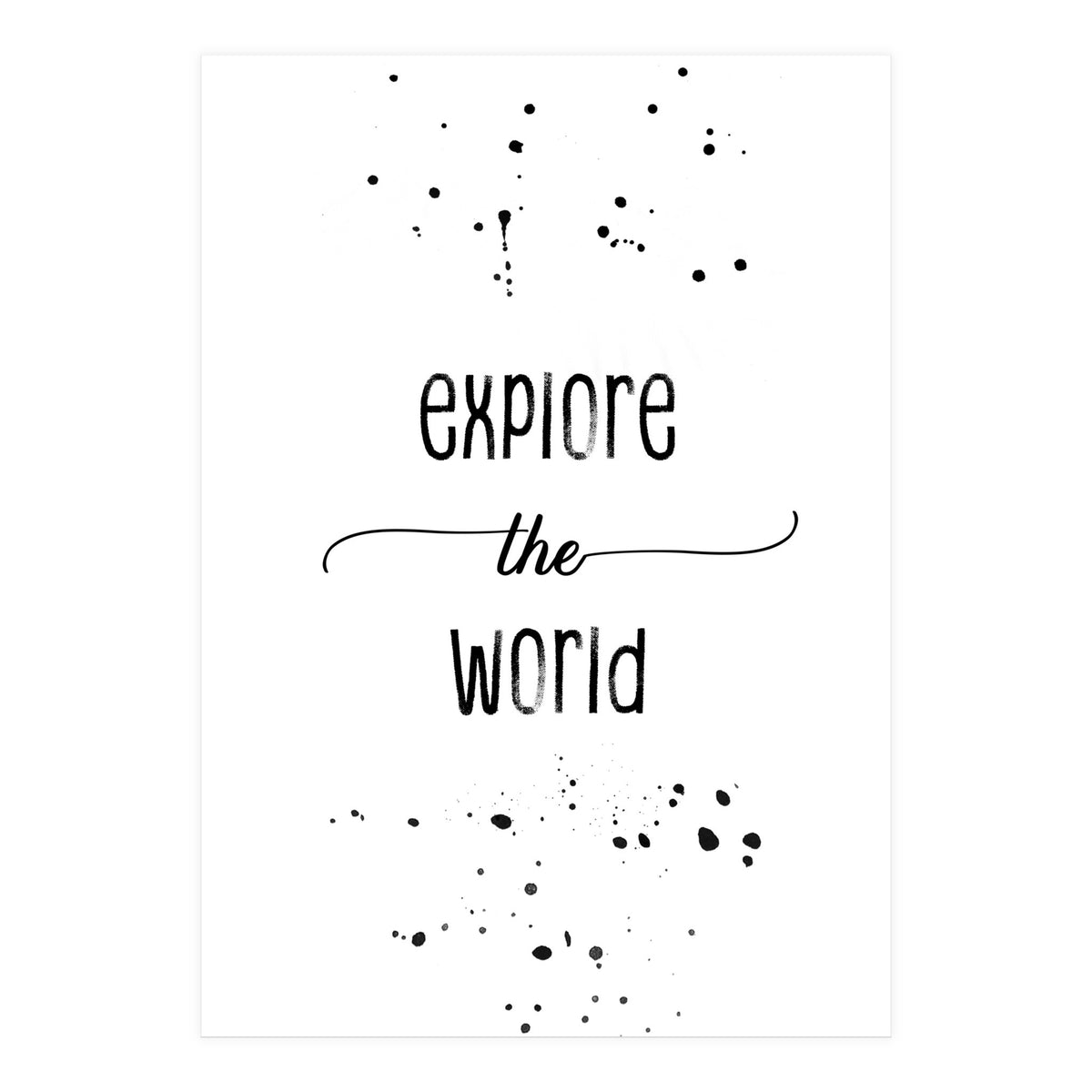 Explore the world (Print Only)