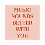 Music Sounds Better With You II (Print Only) thumbnail