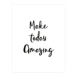 Make Today Amazing (Print Only) thumbnail