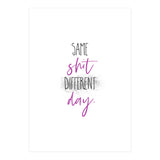 Same shit different day (Print Only) thumbnail