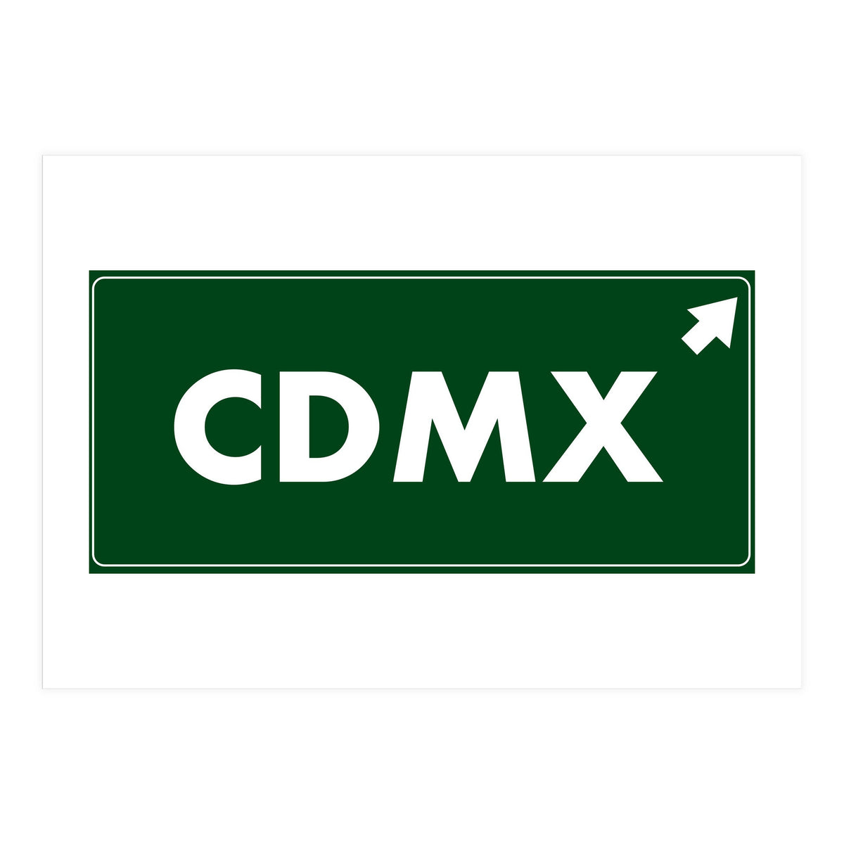 Let`s go to CDMX, Mexico! Green road sign (Print Only)