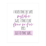 I never make the same mistake twice  (Print Only) thumbnail