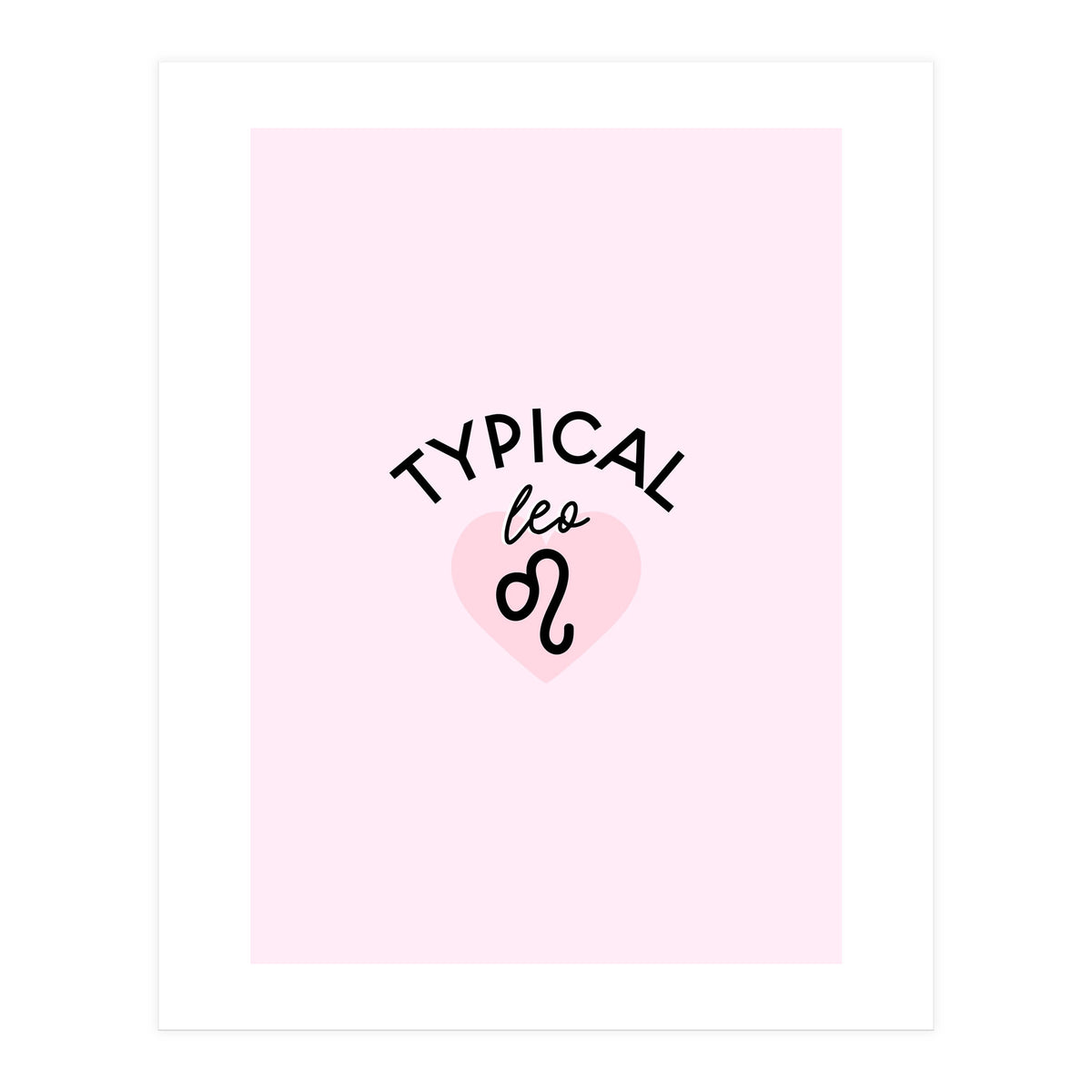 Typical Leo Horoscope Print (Print Only)