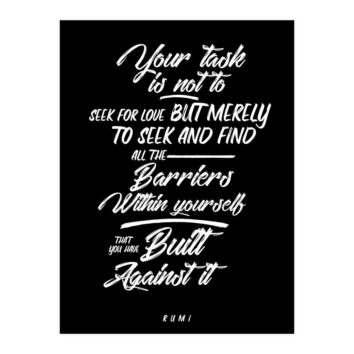 Don't Seek For Love - Rumi Quote Typography (Print Only)