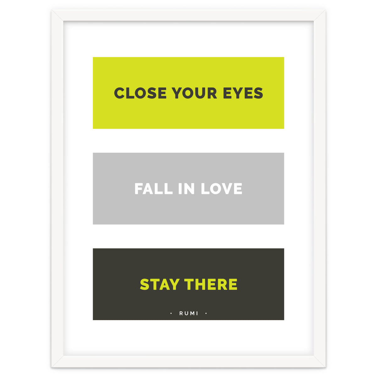 Close Your Eye, Fall In Love, Stay There - Rumi Quote Typography