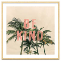 Be Kind Palm