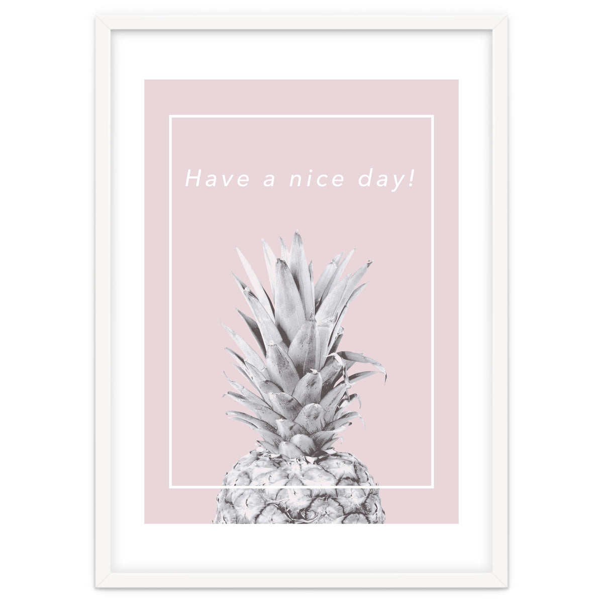 Have a nice day! - Pineapple Pink