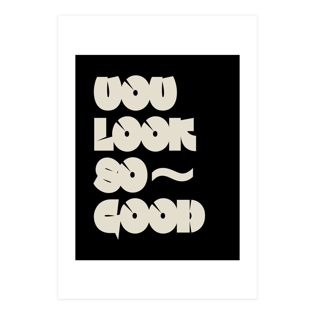 You Look So Good (Print Only)
