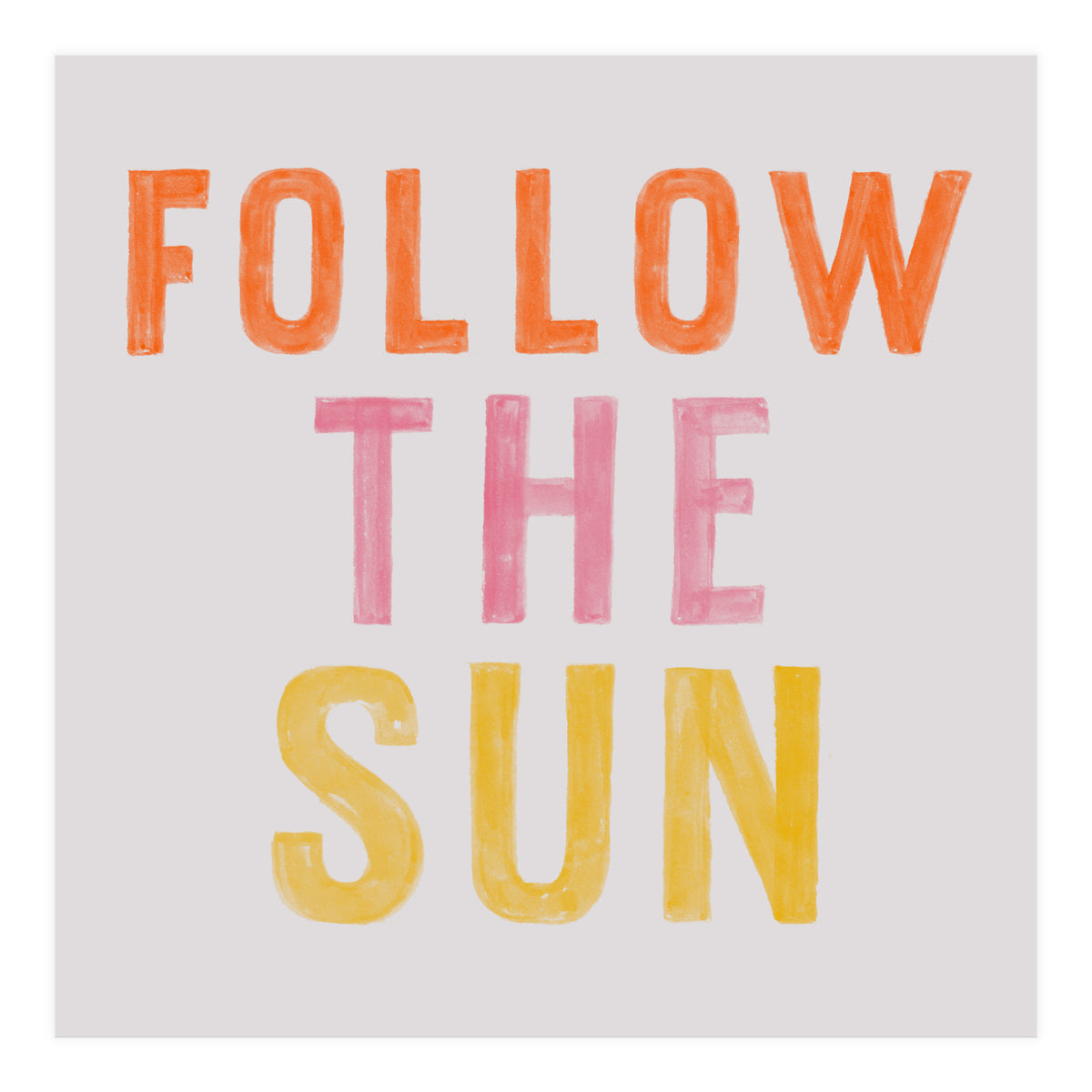 Follow The Sun (Print Only)