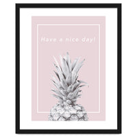 Have a nice day! - Pineapple Pink