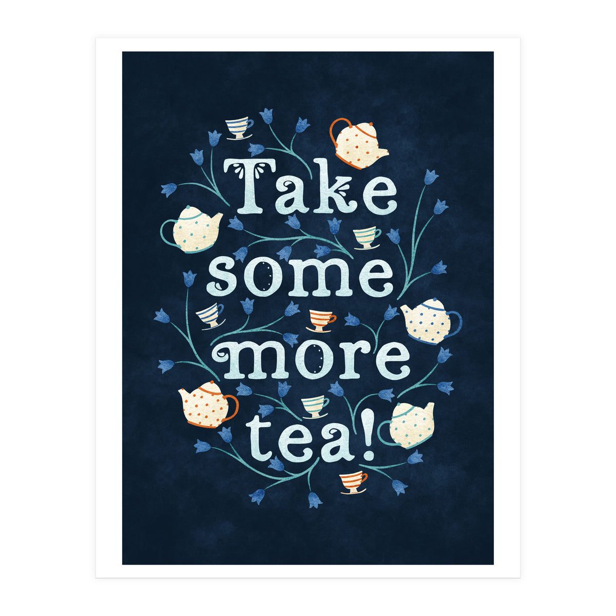 Take Some More Tea (Print Only)