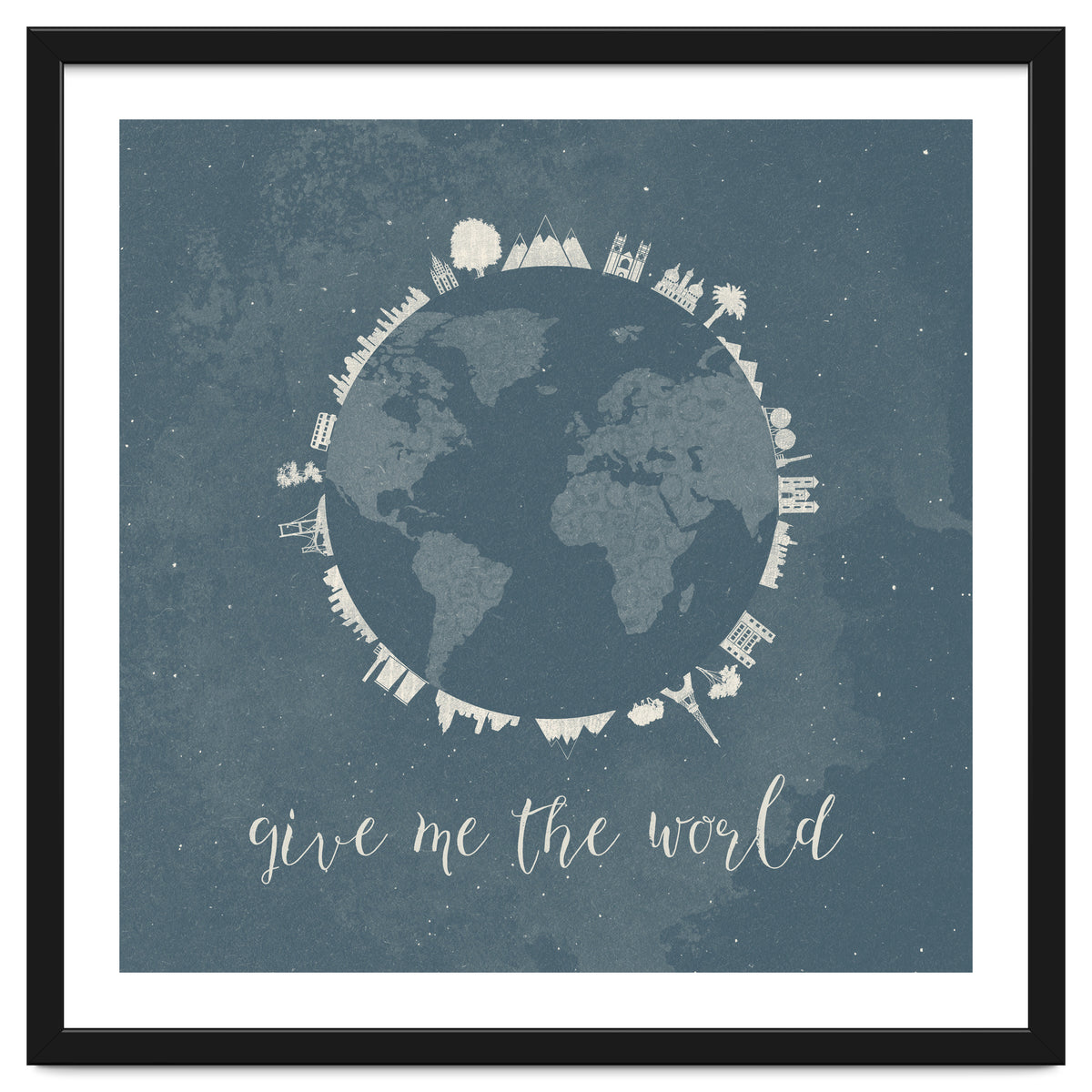 Give me the world