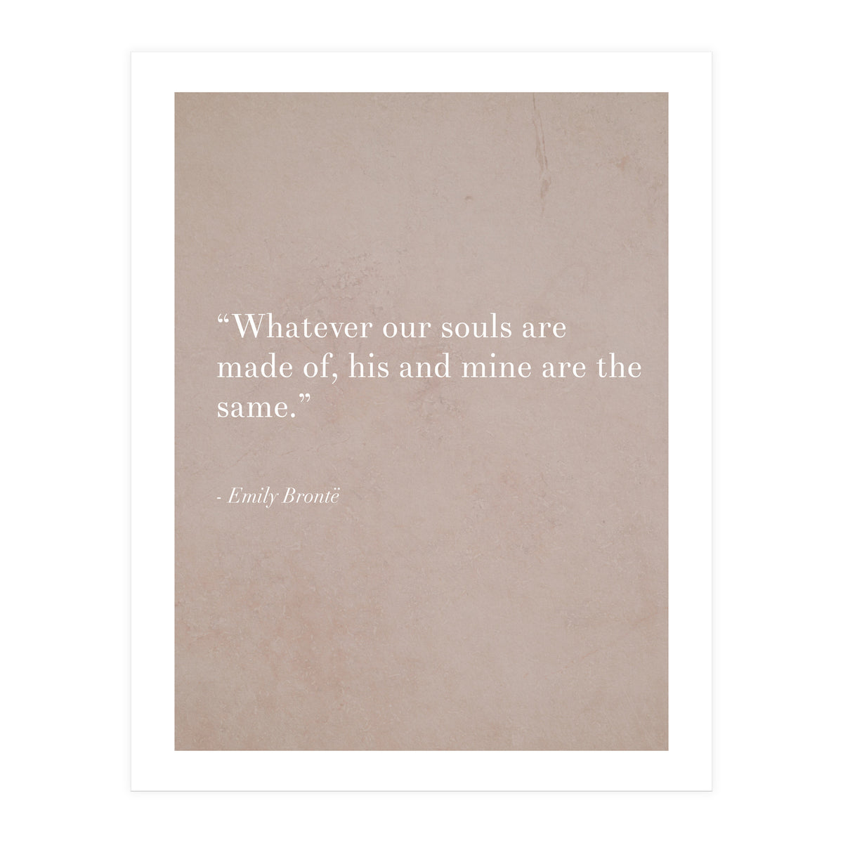 Whatever Our Souls Are Made Of By Bronte (Print Only)