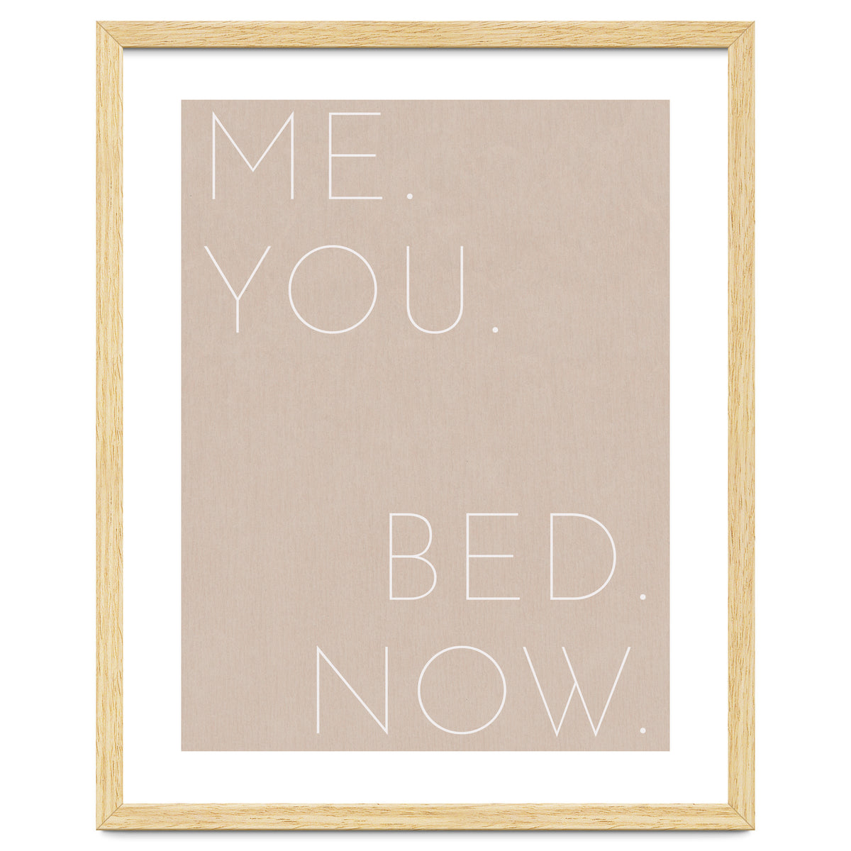 Me You Bed Now Beige