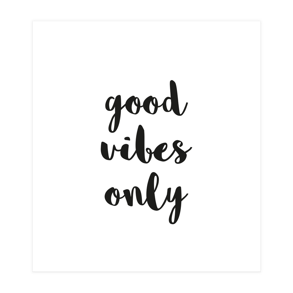 Good Vibes Only (Print Only)