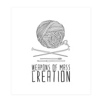 Weapons Of Mass Creation - Knitting (Print Only)