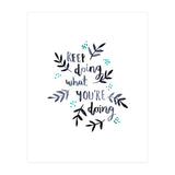 Keep Doing What You're Doing (Print Only) thumbnail