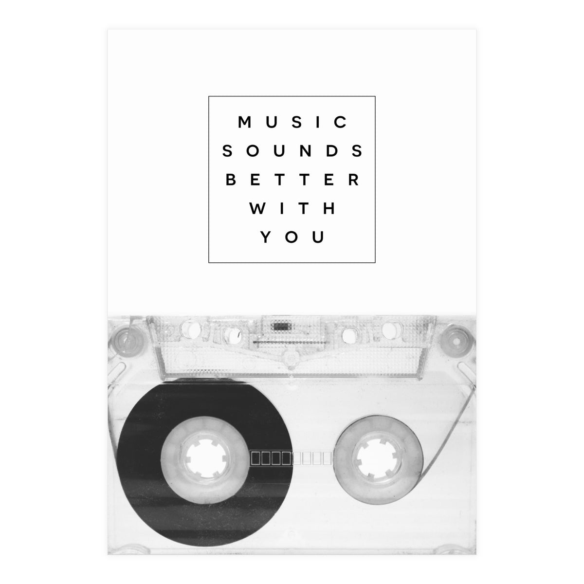Music Sounds Better With You (Print Only)