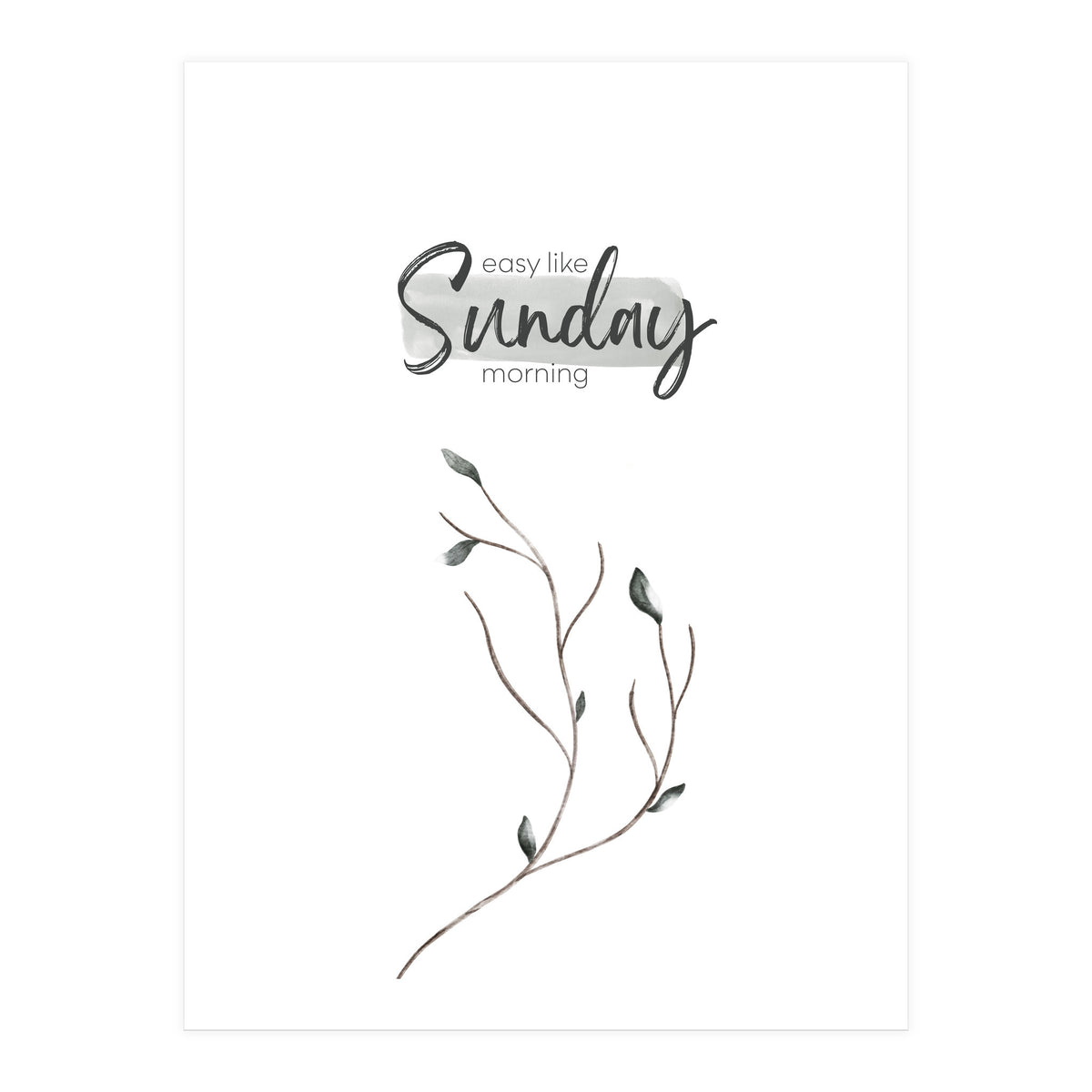 Easy like Sunday morning (Print Only)