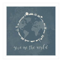 Give me the world (Print Only)