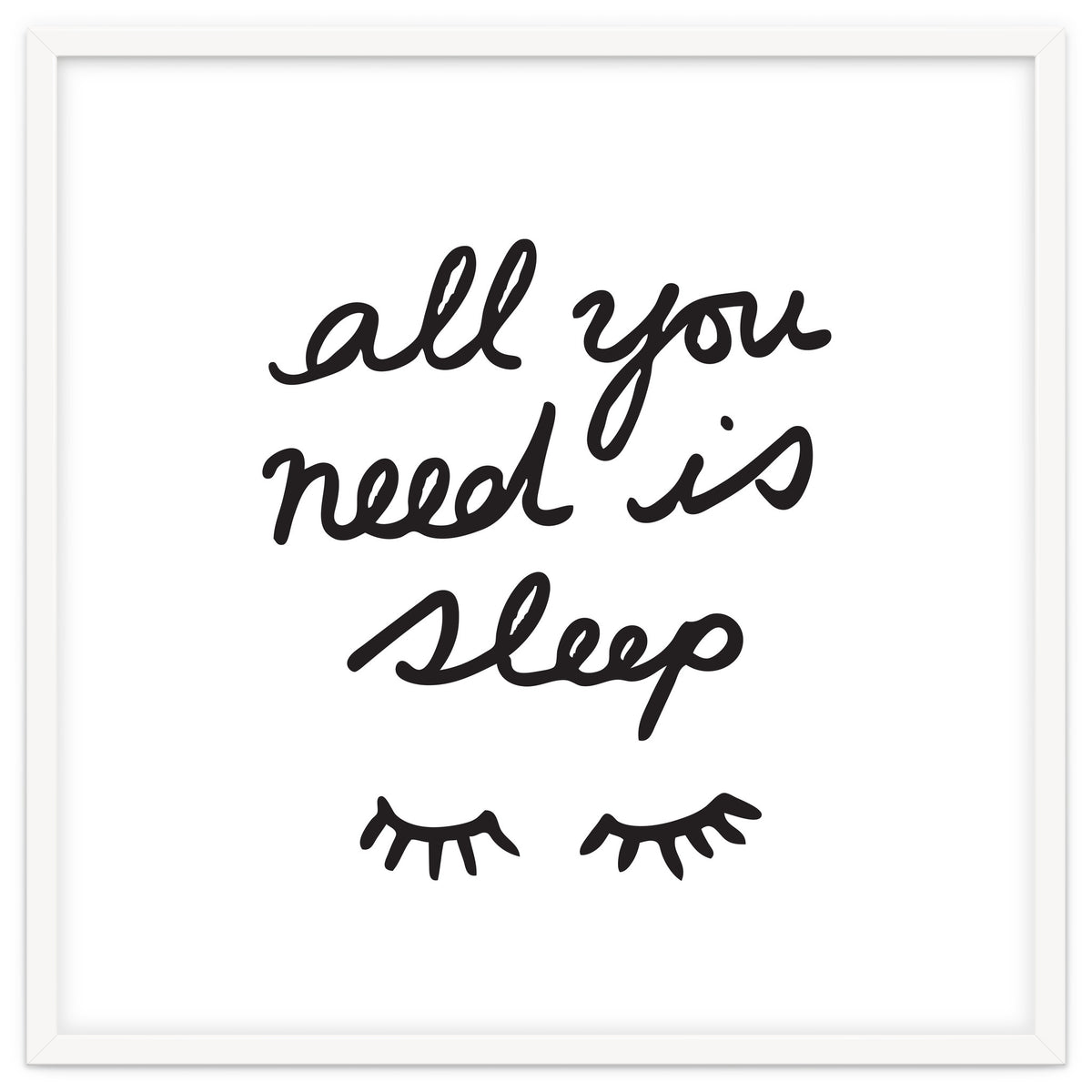 All You Need Is Sleep