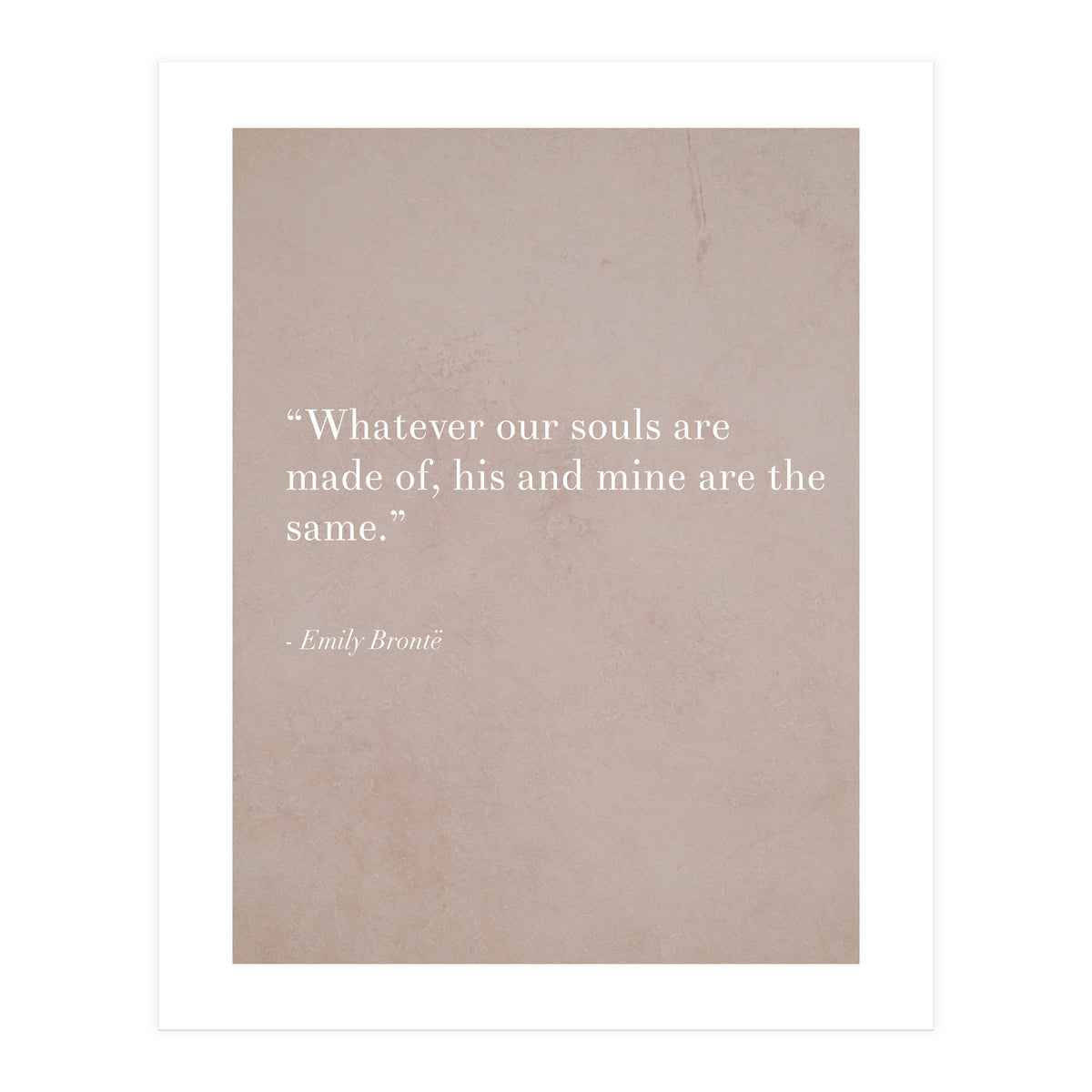 Whatever Our Souls Are Made Of By Bronte (Print Only)