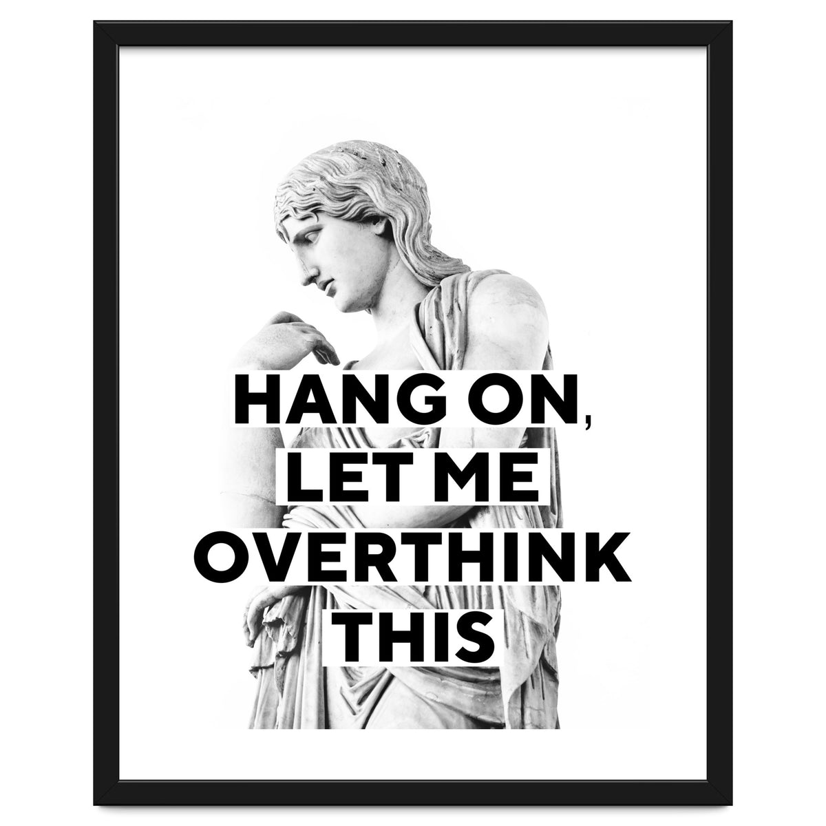 Hang On Let Me Overthink This