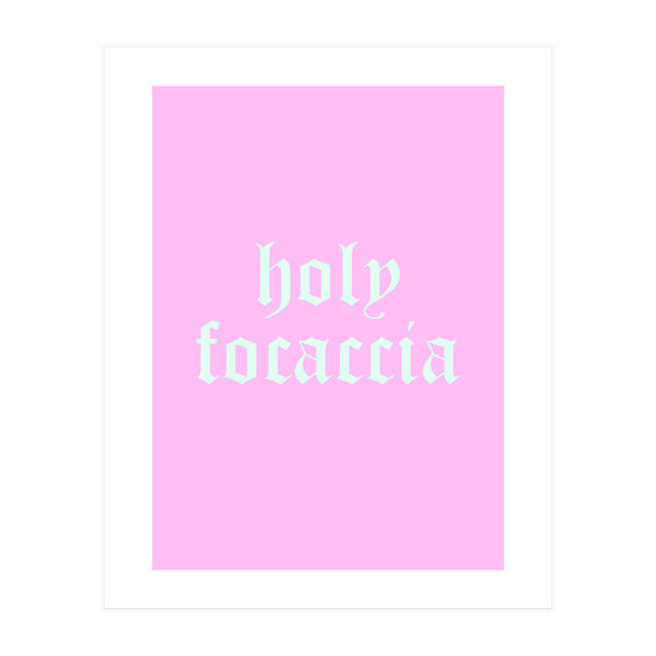 Holy Focaccia (Print Only)
