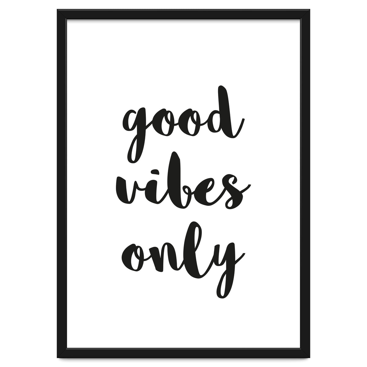 Good Vibes Only